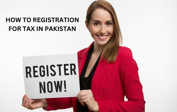 HOW TO REGISTRATION FOR TAX IN PAKISTAN ( FBR REGISTRATION PROCESS)