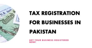 Read more about the article Tax registration for businesses in Pakistan