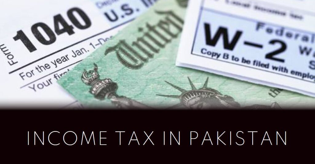 Income Tax in Pakistan – A Comprehensive Guide