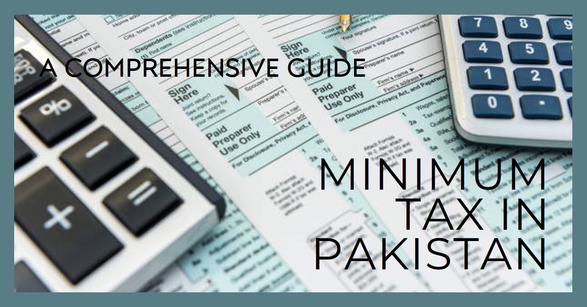 You are currently viewing Minimum Tax in Pakistan – A Comprehensive Guide