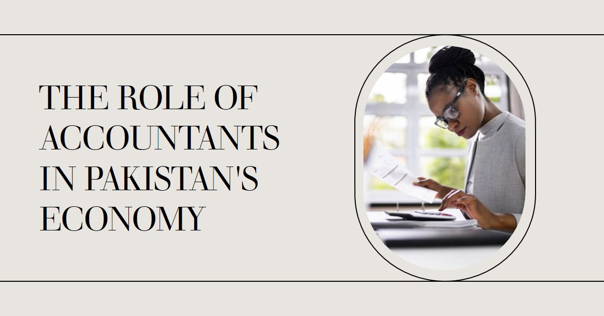 You are currently viewing The role of accountants in Pakistan’s economy