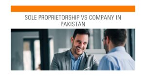 Read more about the article Difference between a sole proprietorship and a company in Pakistan