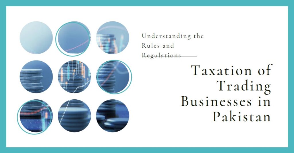 Taxation of Trading Businesses in Pakistan