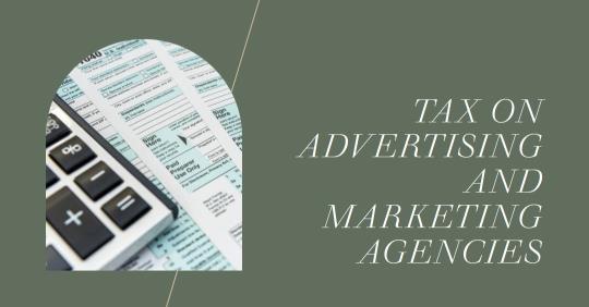 You are currently viewing Taxation of Advertising and Marketing Agencies in Pakistan
