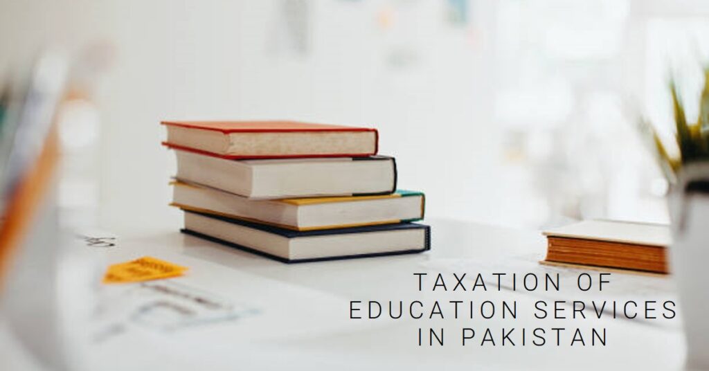 Taxation of Education Services in Pakistan