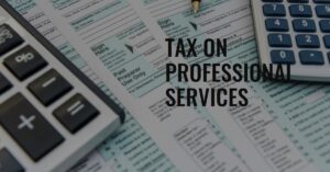 Read more about the article Taxation of Professional Services in Pakistan