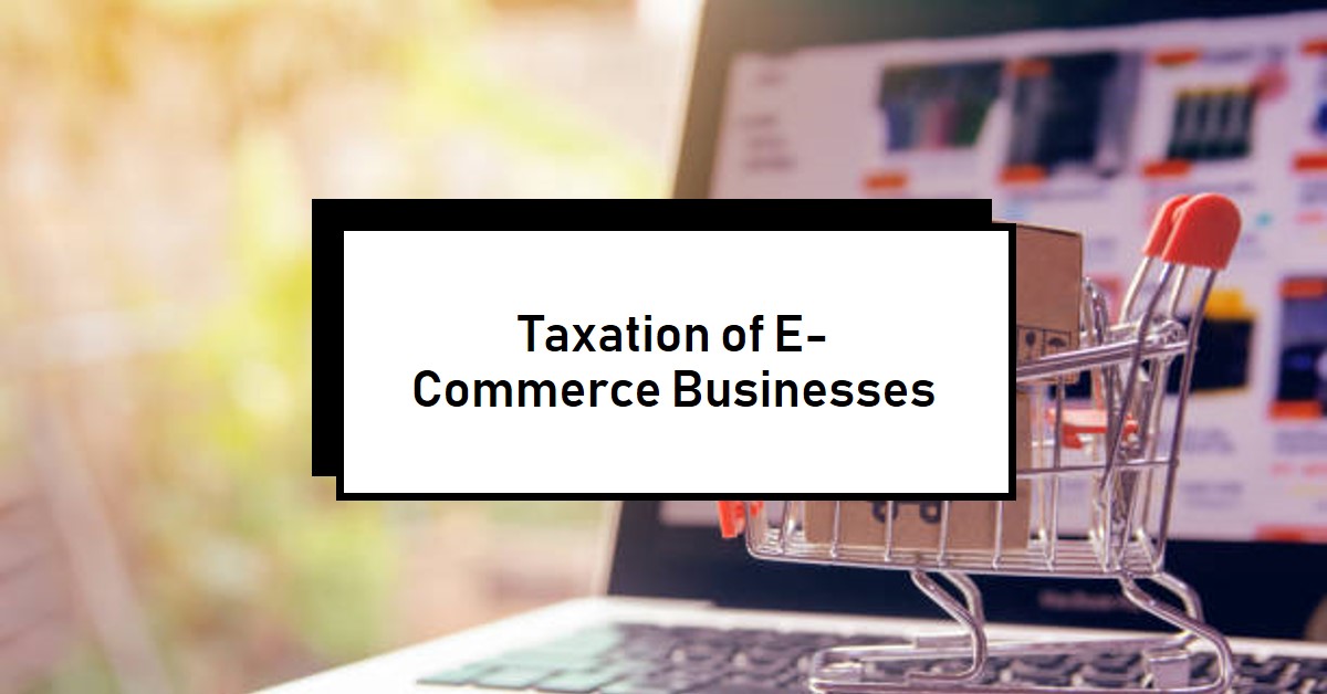 You are currently viewing Taxation of E-Commerce Businesses in Pakistan