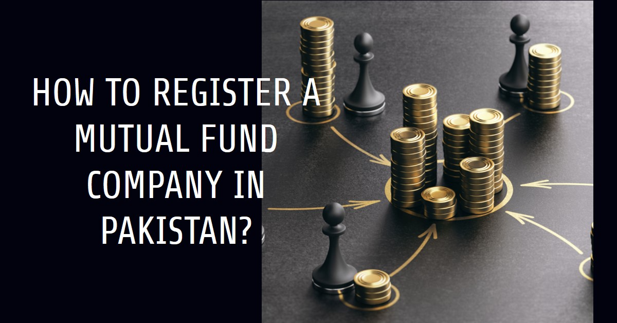 You are currently viewing How to register a mutual fund company in Pakistan?