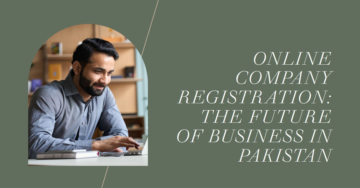 You are currently viewing Why online company registration is the future of business in Pakistan