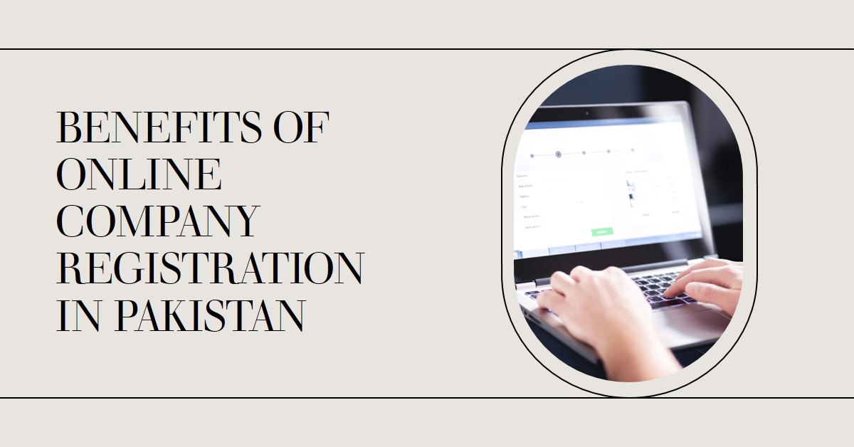 You are currently viewing Benefits of online company registration in Pakistan