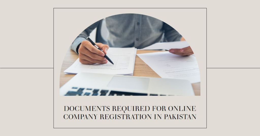 Documents required for online company registration in Pakistan