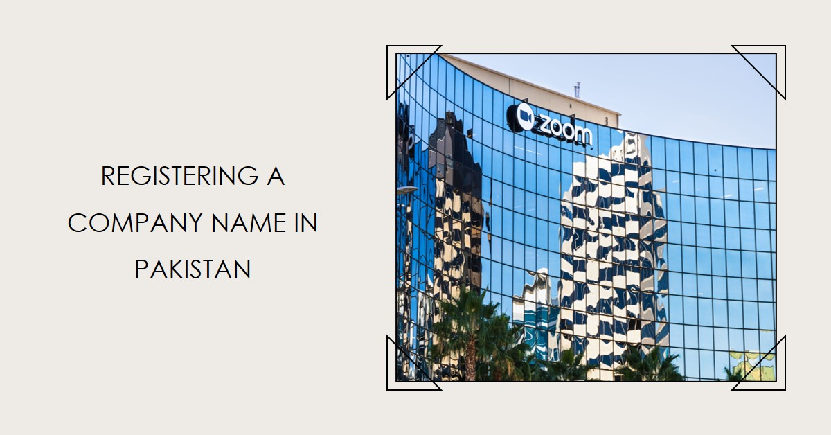 You are currently viewing How to register a company name in Pakistan