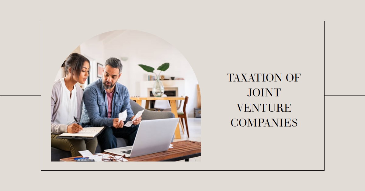 You are currently viewing Taxation of Joint Venture Companies in Pakistan