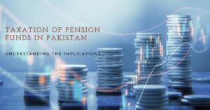 Read more about the article Taxation of Pension Funds in Pakistan