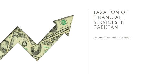 You are currently viewing Taxation of Financial Services in Pakistan
