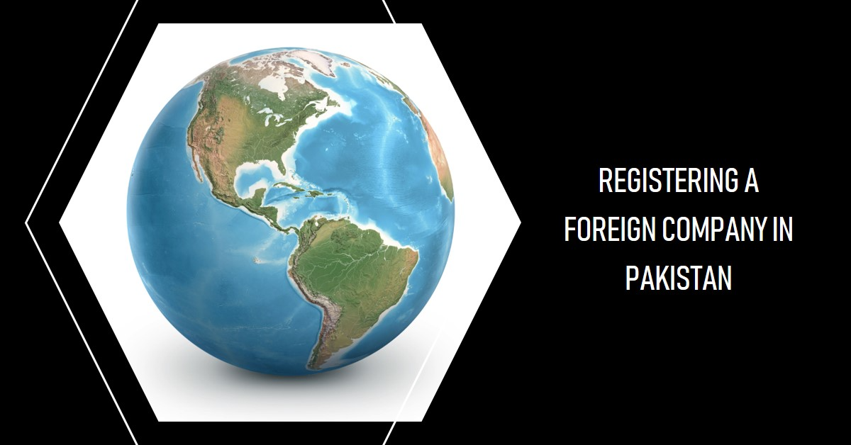 You are currently viewing How to register a foreign company in Pakistan