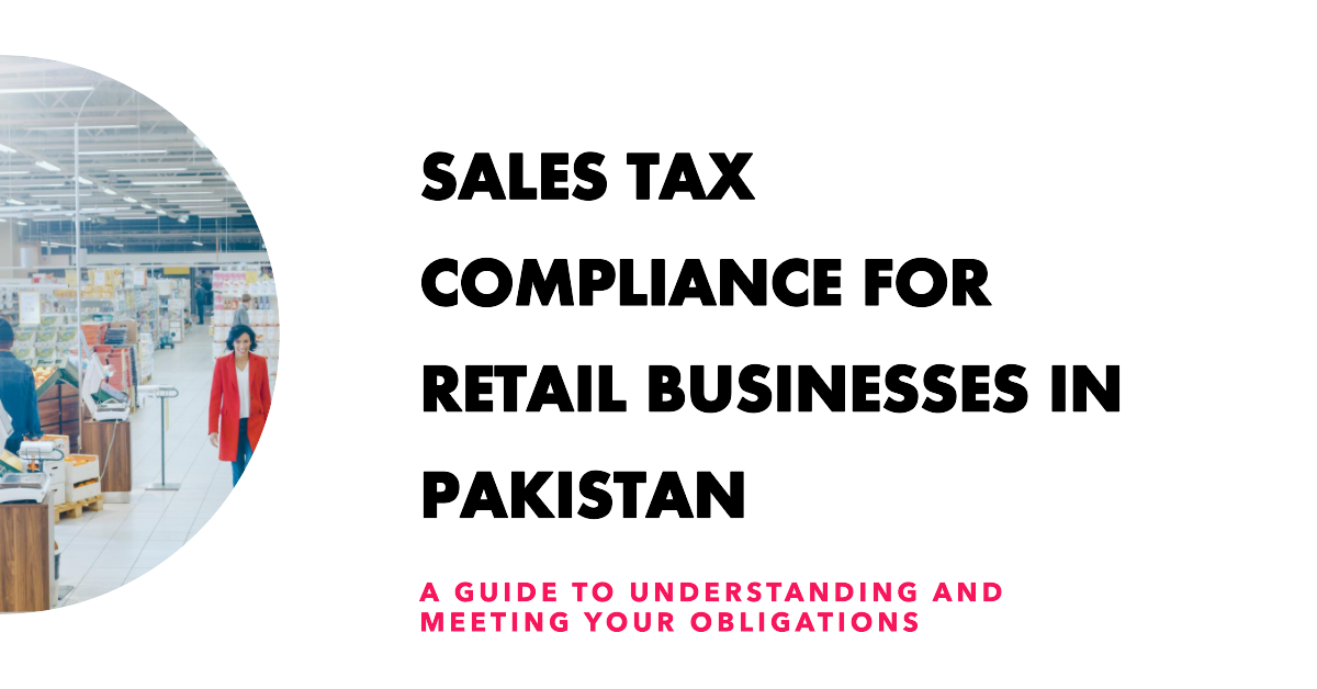 You are currently viewing How to Handle Sales Tax Compliance for Retail Businesses in Pakistan