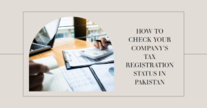 Read more about the article How to check your company’s tax registration status in Pakistan