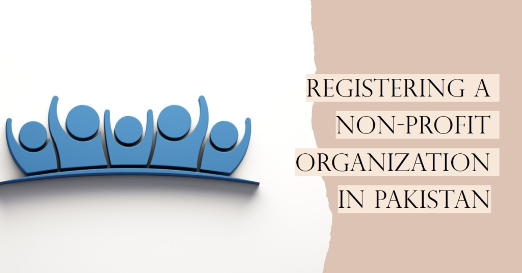 How to register a non-profit organization (NPO) in Pakistan