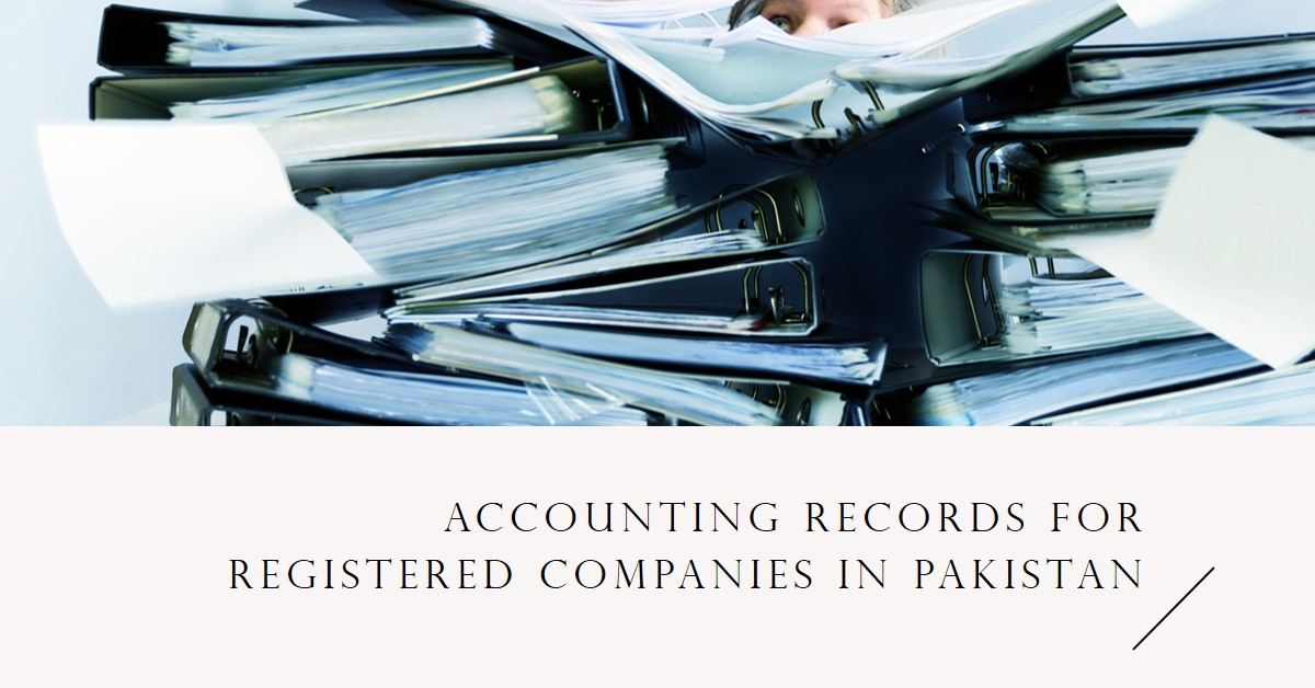You are currently viewing Importance of maintaining proper accounting records for registered companies in Pakistan
