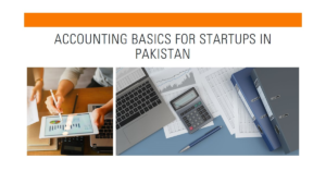 Read more about the article Understanding the Basics of Accounting for Startups in Pakistan