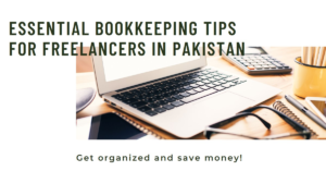 Read more about the article Essential Bookkeeping Tips for Freelancers in Pakistan