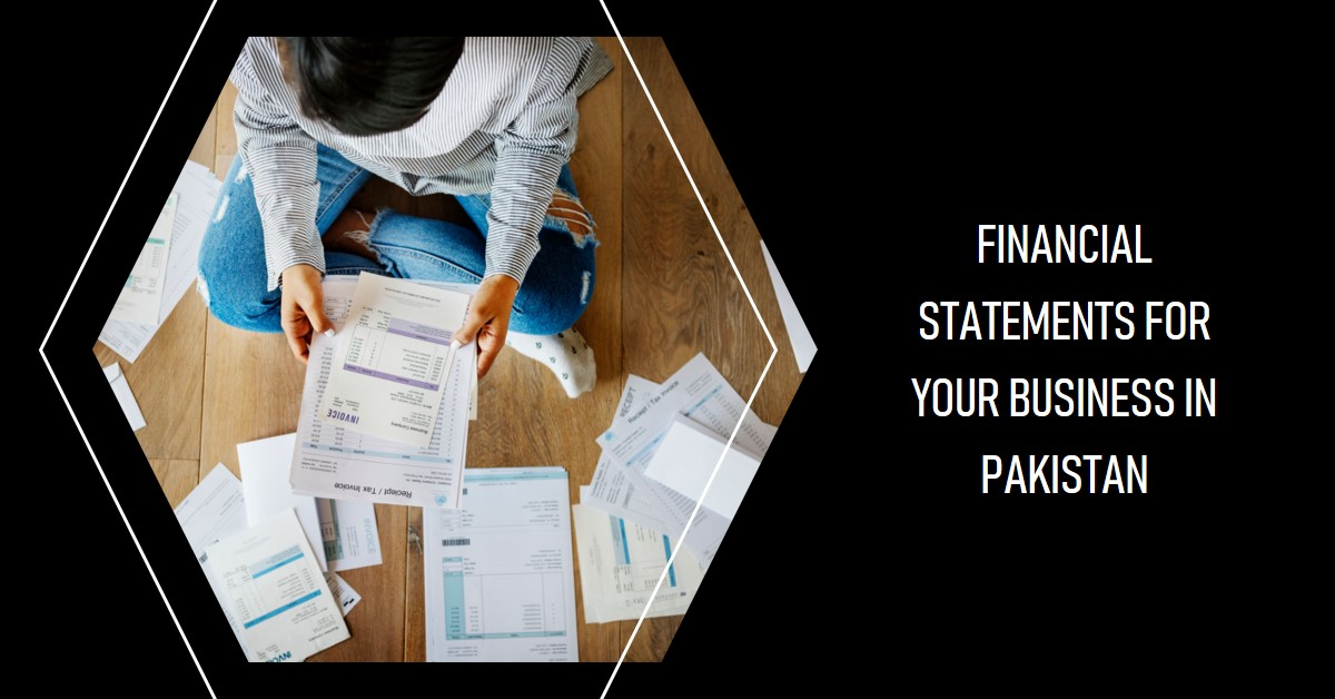 You are currently viewing How to Prepare Financial Statements for Your Business in Pakistan