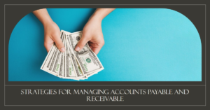 Read more about the article Strategies for Managing Accounts Payable and Receivable in Pakistan