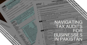 Read more about the article How to Navigate Tax Audits for Businesses in Pakistan