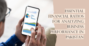 Read more about the article Essential Financial Ratios for Analyzing Business Performance in Pakistan