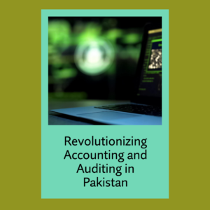 Read more about the article The Impact of Digital Transformation on Accounting and Auditing in Pakistan