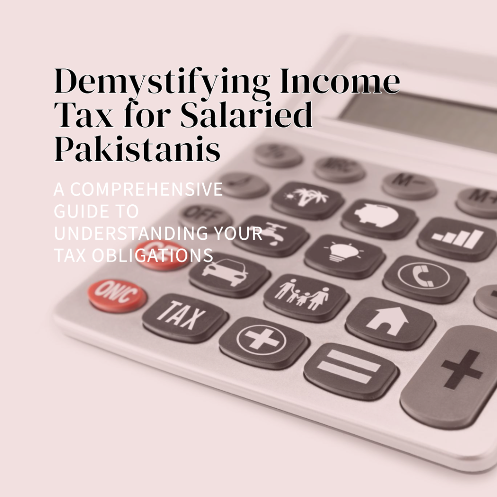 Understanding Income Tax for Salaried Individuals in Pakistan