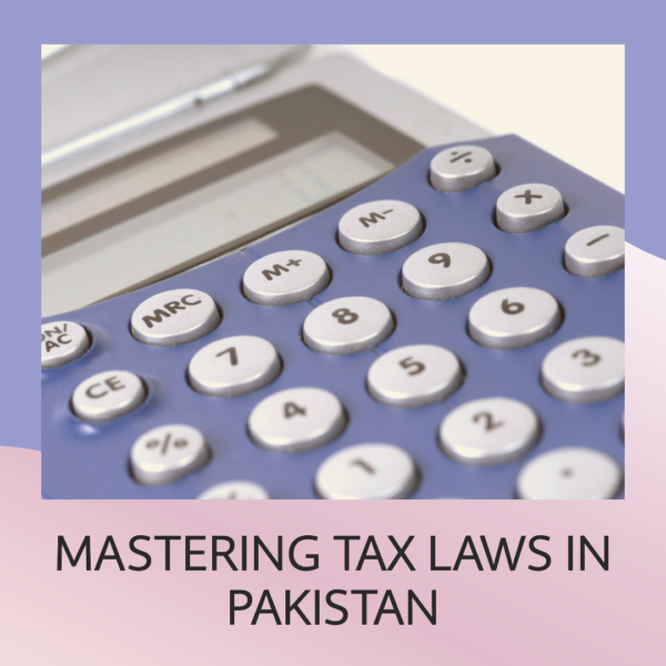 You are currently viewing Navigating Tax Laws in Pakistan